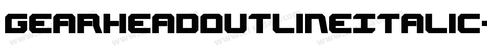 GearheadOutlineItalic-VZKx字体转换