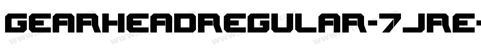 GearheadRegular-7JRE字体转换