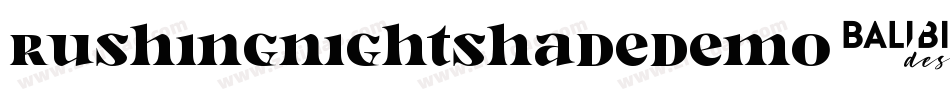 RushingNightshadeDemo-RpKKA字体转换 RushingNightshadeDemo-RpKKA字体转换