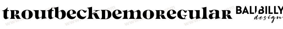 TroutbeckDemoRegular-eZe1n字体转换 TroutbeckDemoRegular-eZe1n字体转换