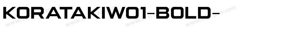 KoratakiW01-Bold字体转换