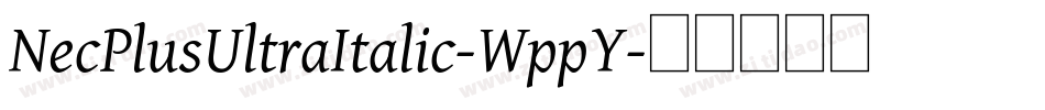 NecPlusUltraItalic-WppY字体转换