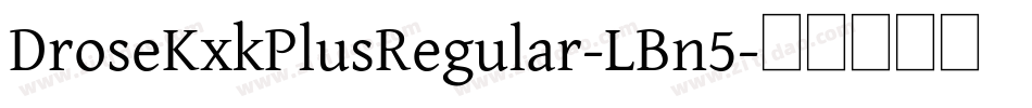 DroseKxkPlusRegular-LBn5字体转换