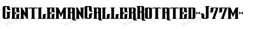 GentlemanCallerRotated-J77m字体转换