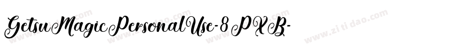 GetsuMagicPersonalUse-8PXB字体转换 GetsuMagicPersonalUse-8PXB字体转换