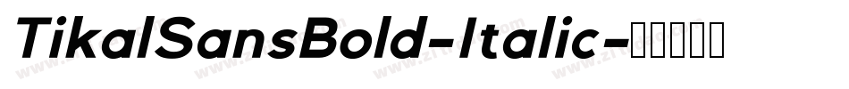TikalSansBold-Italic字体转换