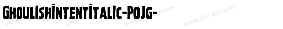 GhoulishIntentItalic-P0jg字体转换