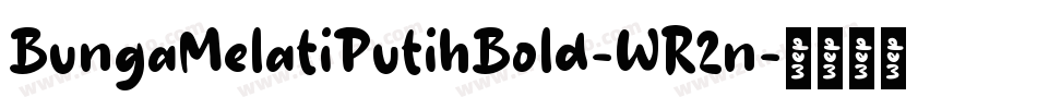 BungaMelatiPutihBold-WR2n字体转换