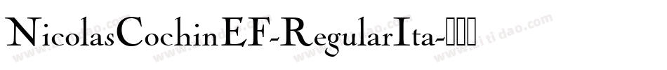 NicolasCochinEF-RegularIta字体转换