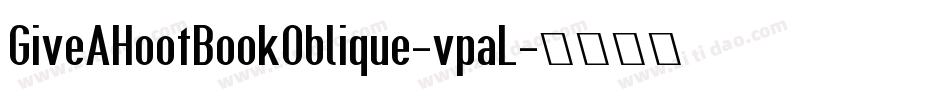 GiveAHootBookOblique-vpaL字体转换