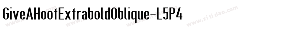GiveAHootExtraboldOblique-L5P4字体转换