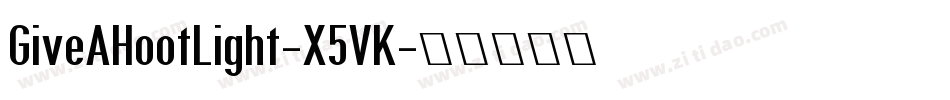 GiveAHootLight-X5VK字体转换