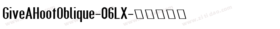 GiveAHootOblique-06LX字体转换