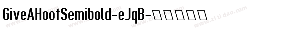 GiveAHootSemibold-eJqB字体转换
