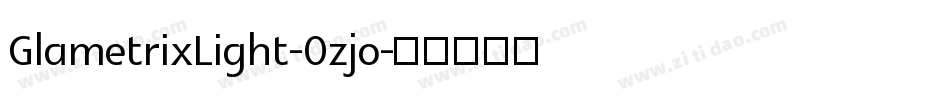 GlametrixLight-0zjo字体转换