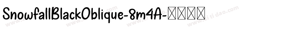 SnowfallBlackOblique-8m4A字体转换