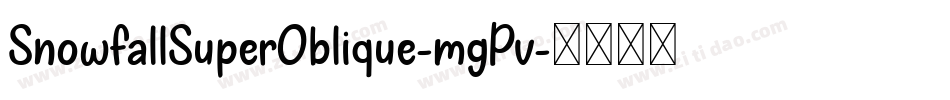 SnowfallSuperOblique-mgPv字体转换