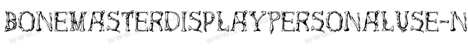 BoneMasterDisplayPersonalUse-nRnZP字体转换 BoneMasterDisplayPersonalUse-nRnZP字体转换