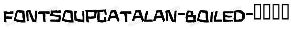 FontSoupCatalan-Boiled字体转换