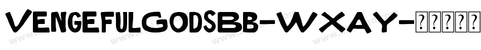 VengefulGodsBb-WXAY字体转换
