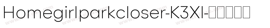 Homegirlparkcloser-K3Xl字体转换 Homegirlparkcloser-K3Xl字体转换