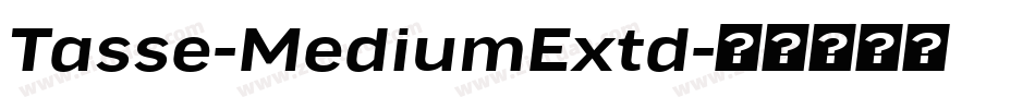Tasse-MediumExtd字体转换