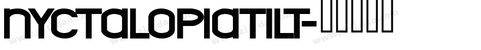 NYCTALOPIATILT字体转换
