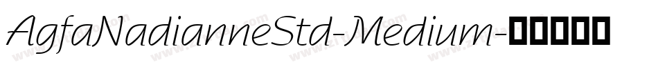 AgfaNadianneStd-Medium字体转换