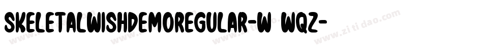 SkeletalWishDemoRegular-w1wqz字体转换