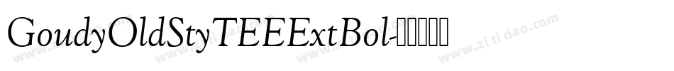 GoudyOldStyTEEExtBol字体转换