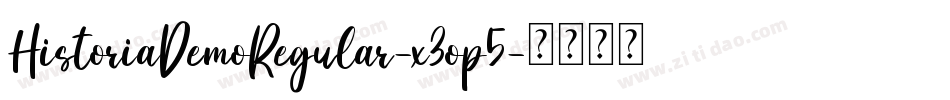 HistoriaDemoRegular-x3op5字体转换 HistoriaDemoRegular-x3op5字体转换