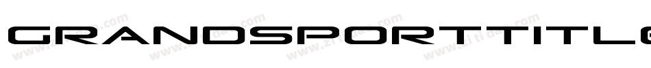 GrandSportTitleItalic-B86n字体转换 GrandSportTitleItalic-B86n字体转换