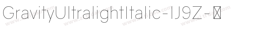 GravityUltralightItalic-lJ9Z字体转换