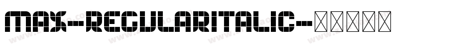 Max-RegularItalic字体转换