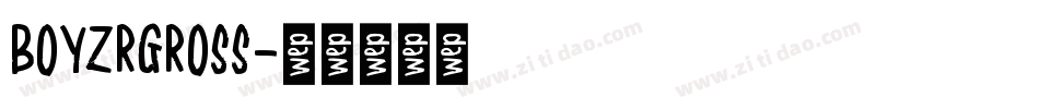 BOYZRGROSS字体转换
