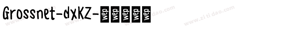 Grossnet-dxKZ字体转换