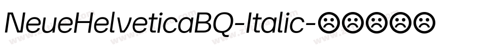 NeueHelveticaBQ-Italic字体转换