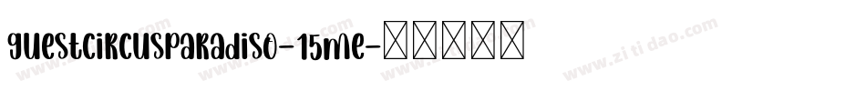 GuestCircusParadiso-15me字体转换