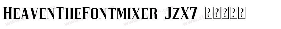 HeavenTheFontmixer-JzX7字体转换