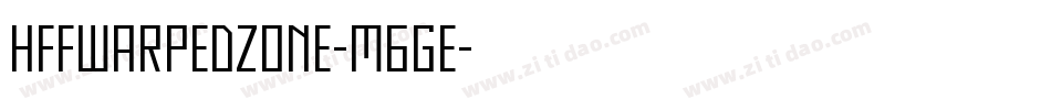 HffWarpedZone-M6ge字体转换