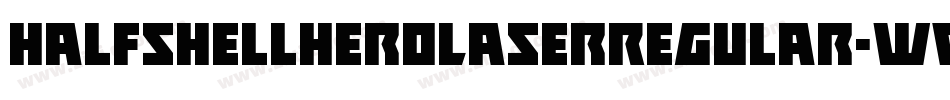HalfshellHeroLaserRegular-w0V2字体转换
