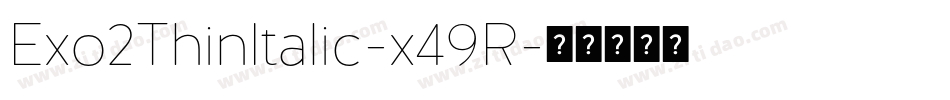 Exo2ThinItalic-x49R字体转换