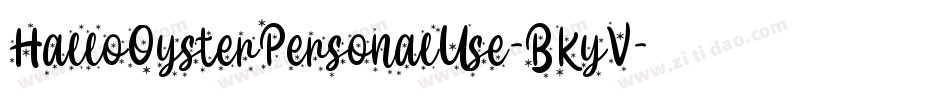 HalloOysterPersonalUse-BKyV字体转换 HalloOysterPersonalUse-BKyV字体转换