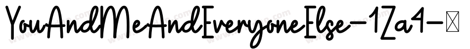 YouAndMeAndEveryoneElse-1Za4字体转换