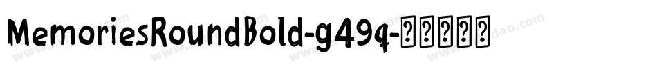 MemoriesRoundBold-g49q字体转换