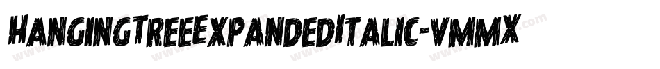 HangingTreeExpandedItalic-vmmX9字体转换