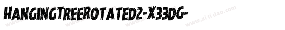 HangingTreeRotated2-X33dG字体转换 HangingTreeRotated2-X33dG字体转换