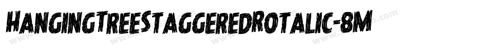 HangingTreeStaggeredRotalic-8MMgn字体转换