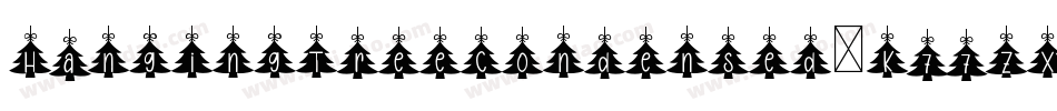 HangingTreeCondensed-K77ZX字体转换 HangingTreeCondensed-K77ZX字体转换