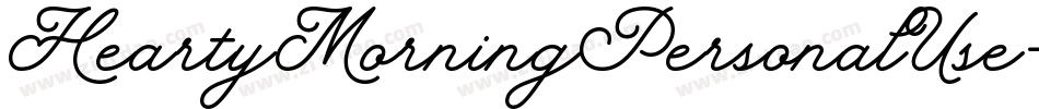 HeartyMorningPersonalUse-GOKgZ字体转换 HeartyMorningPersonalUse-GOKgZ字体转换
